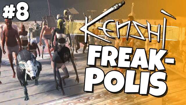 Kenshi - Wasteland Freaks #8 - Freakpolis