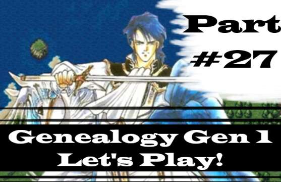 "Trek To Thove." | Let's Play: Genealogy Of The Holy War | Part #27