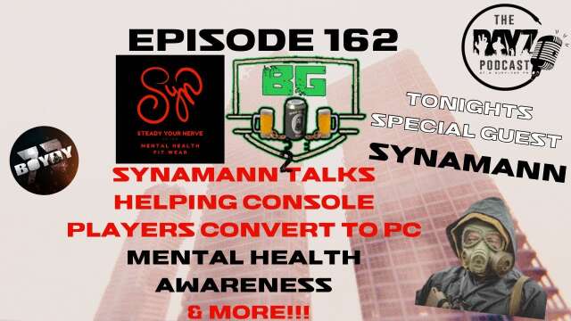 Synamann talks console DayZ, DayZ need a new CM! - The DayZ Podcast Ep 162