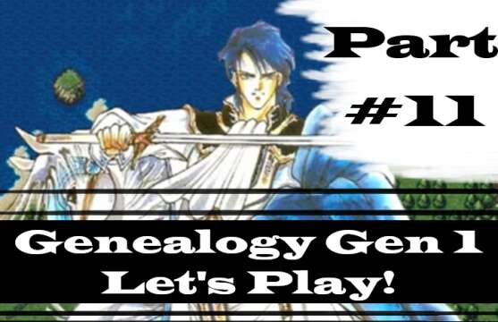 "Evans Again!" | Let's Play: Genealogy Of The Holy War | Part #11