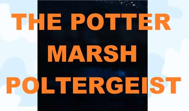 S4E17 Potter Marsh Poltergeist