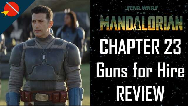 The Mandalorian - Chapter 22 Guns for Hire REVIEW | Star Wars