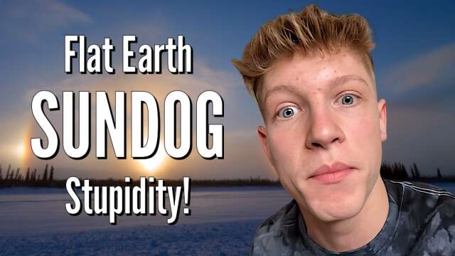 Flat Earth SUNDOG Stupidity!
