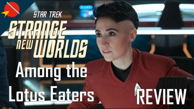 Star Trek: Strange New Worlds - Among the Lotus Eaters REVIEW