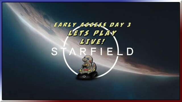 Early Access Day 5 Starfield #starfield #live #earlyaccess