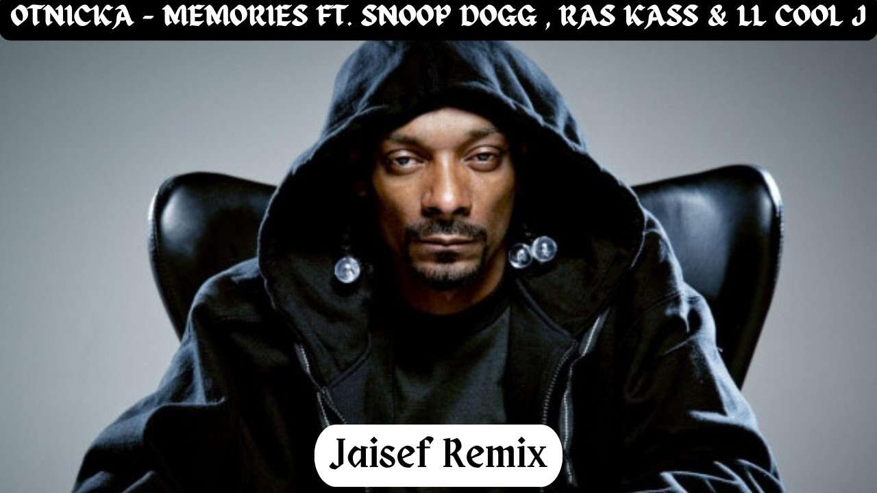 Otnicka - Memories Ft. Snoop Dogg , Ras Kass & LL Cool J  ( Jaisef Remix )