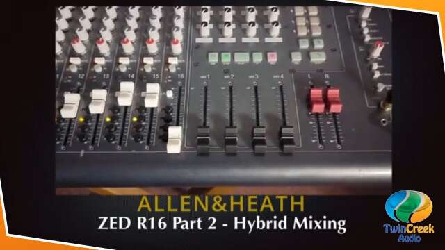 Allen & Heath Zed R16 Part 2 Hybrid Mixing