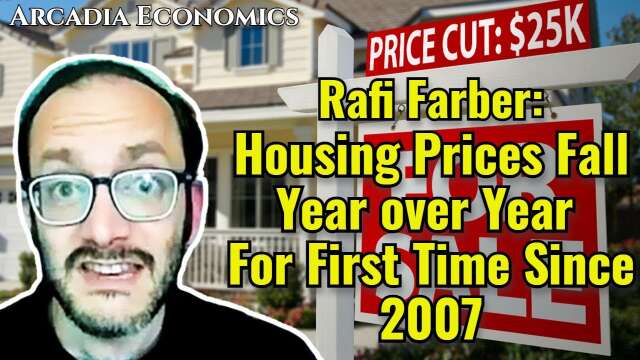 Rafi Farber: Housing Prices Fall Year over Year For First Time Since 2007