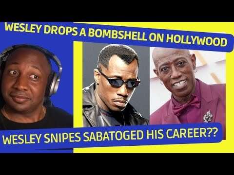Wesley Snipes Drops BOMBSHELL on Hollywood Sabotaging His Career
