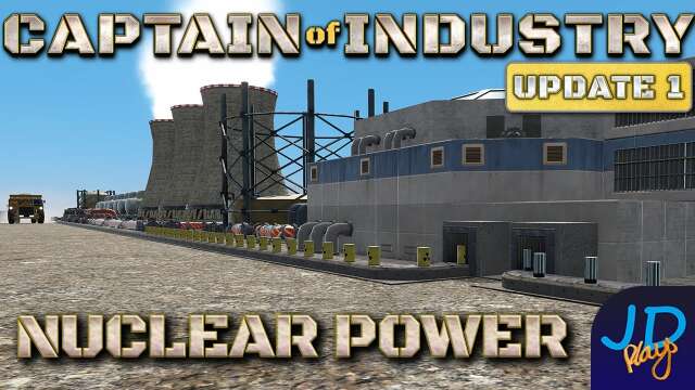 Nuclear Power 🚛 Ep39🚜 Captain of Industry  Update 1 👷 Lets Play, Walkthrough
