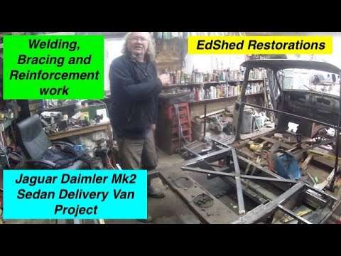 Jaguar Daimler MK2 Sedan Delivery Van Project Bracing and Reinforcement to Our Chassis Weak Spots