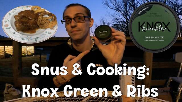 Knox Green Review (Snus & Cooking)