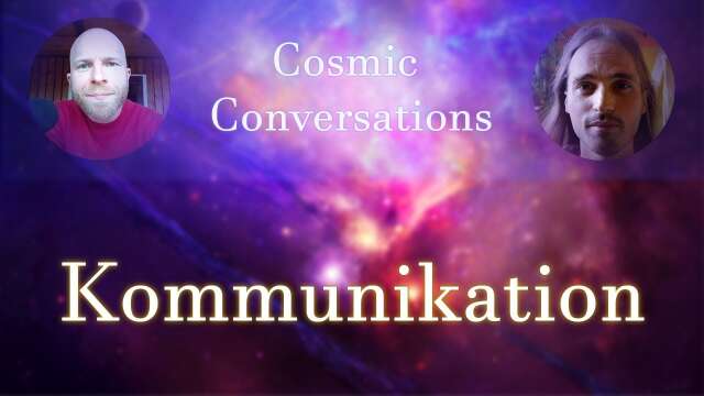 Cosmic Conversations: Kommunikation