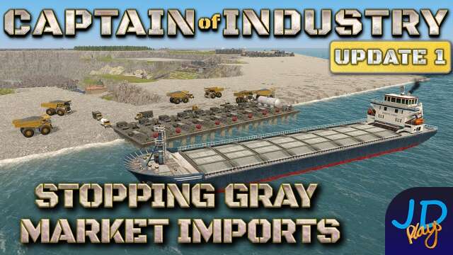 Grey Market Imports 🚛 Ep74🚜 Captain of Industry  Update 1 👷 Lets Play, Walkthrough