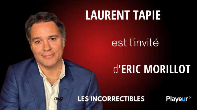 Laurent Tapie est l'Invité des Incorrectibles