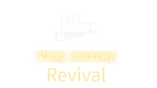 VlogJourney’s Revival