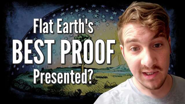 Flat Earth's BEST PROOF Presented?