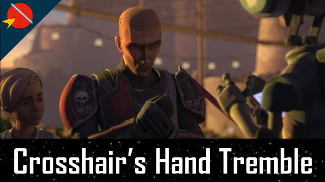 Crosshairs Hand Tremble Explained | Star Wars: The Bad Batch