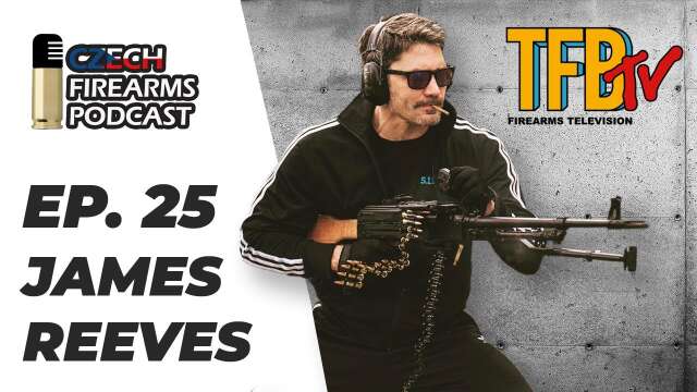 Ep. 25 - James Reeves the gunfluencer - EN