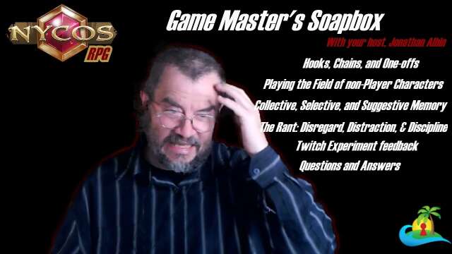 NycosRPG - Game Master's Soapbox - Episode 6