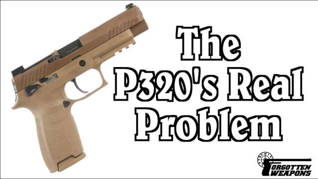 SIG's Real P320 Problem is no Longer Uncommanded Discharges