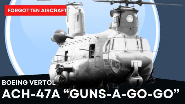 Guns-A-Go-Go; The Boeing Vertol ACH-47A