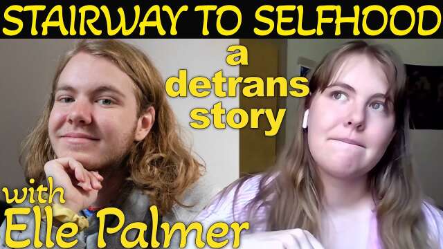 Stairway to Selfhood: Life After Detransition | with Elle Palmer