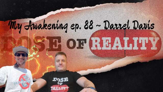 My Awakening ep. 88 ~ Darrel Davis of Flat Earth Farms Interviewed On His Personal Journey