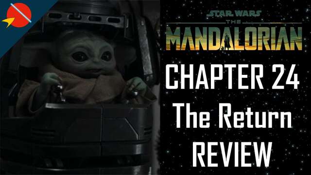 The Mandalorian - Chapter 24 The Return REVIEW | Star Wars