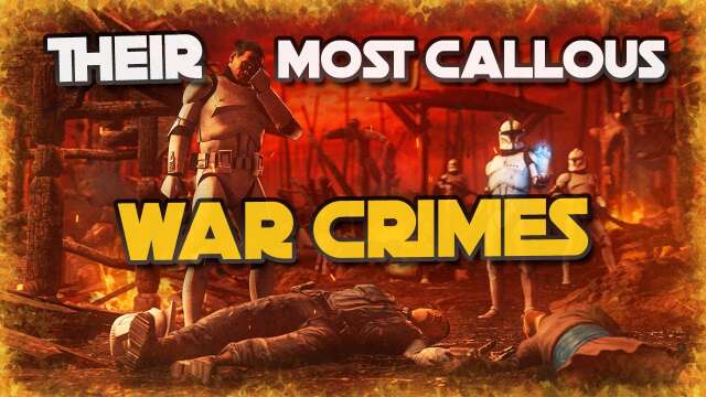 5 of the WORST Clone Perpetrated Atrocities During the Clone Wars
