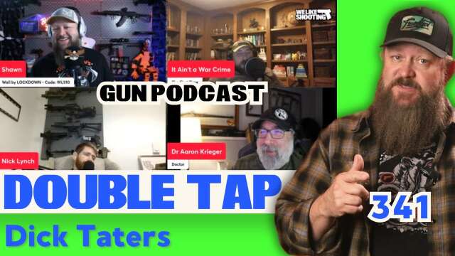 Dick Taters - Double Tap 341 (Gun Podcast)