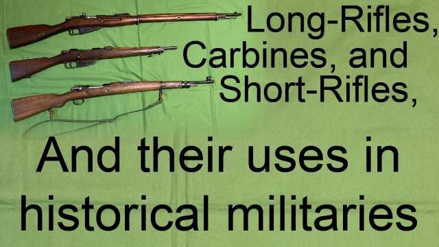 Long Rifles, Carbines, and Short Rifles Part 1.