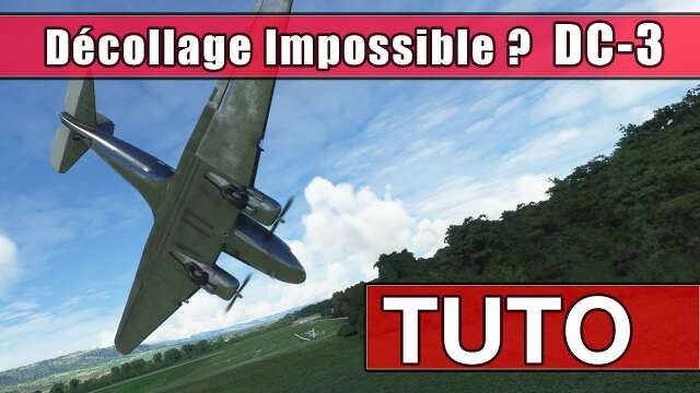 [FR] DC-3 Décollage impossible ? TUTO décollage du DC3 dans Flight Simulator 2020 et Réglages