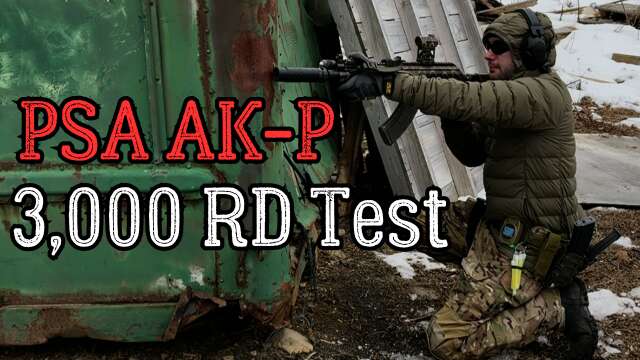 PSA AK-P - 3,000 RD Test: Quality AK Or Not?
