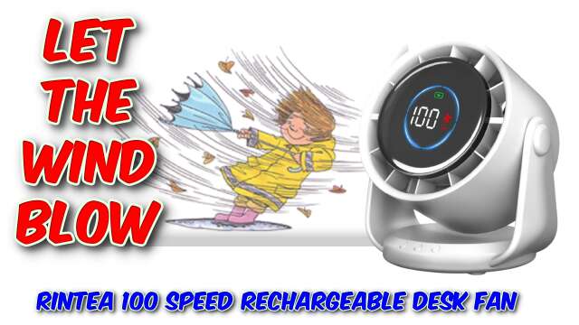 Rintea 100 Speed Rechargeable Desk Fan Review
