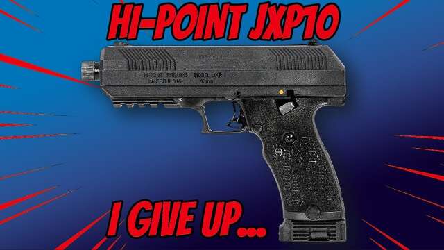 HI POINT JXP10   I GIVE UP