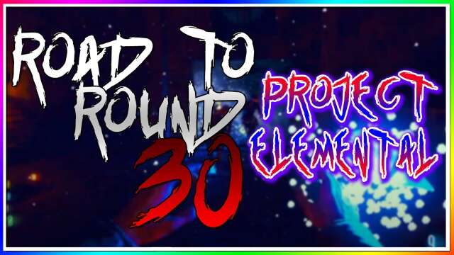 Road to Round 30 - Project Elemental | COD BO3 Modded Zombies Ep.10