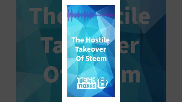 The Hostile Takeover Of Steem