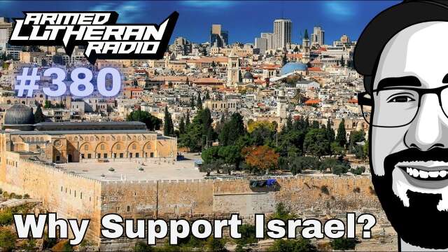 Episode 380 - Why Support Israel?