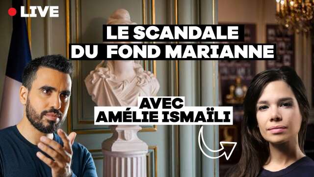 Le SCANDALE du fonds Marianne avec Amélie Ismaïli - Idriss Aberkane