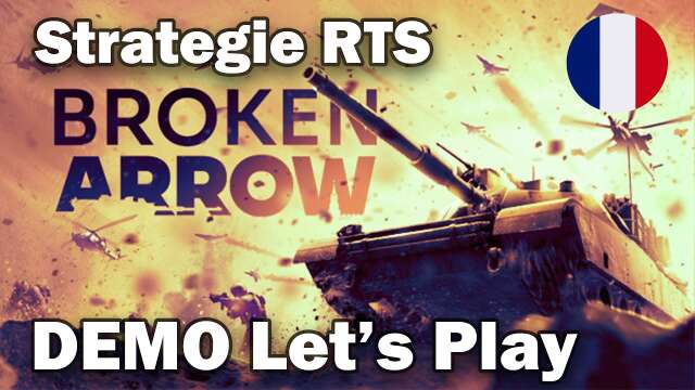 [FR] 🇫🇷 Broken Arrow Gameplay DEMO - Let's play francais de ce RTS très prometteur. Wargame like