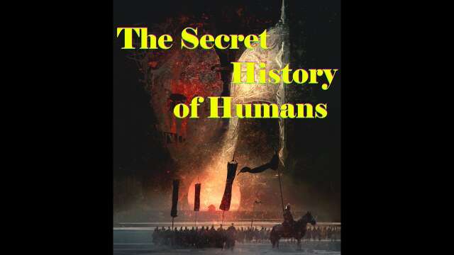 Secret History of the Humans (re-upload, quieter music)