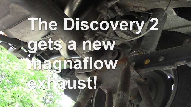 The Discovery 2 gets a new Magnaflow exhaust!