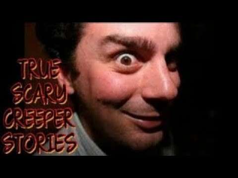 4 True Scary Creeper Stories