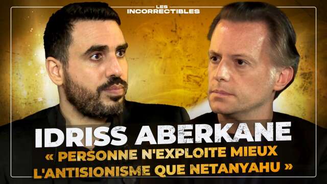 Idriss Aberkane : « Personne n'exploite mieux l'antisionisme que Netanyahu »