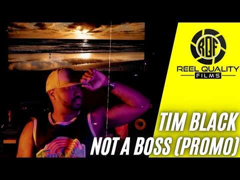 Tim Black - "Not a Boss" Promo (Shot by @ReelQualityFilms)
