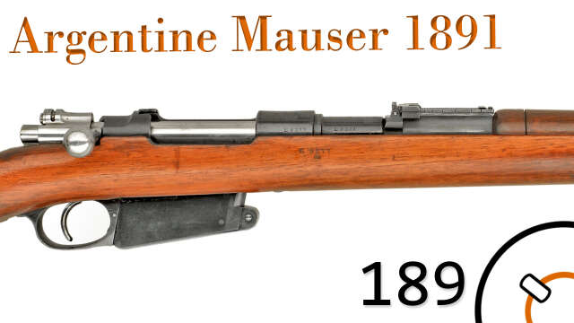 Small Arms Primer 189: Argentine Mauser 1891