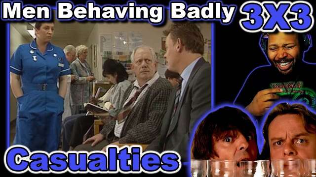Men Behaving Badly Season 3 Episode 3 Casualties Reaction