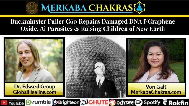 Buckminster Fuller C60 Repairs DNA f/Graphene Oxide & Children of New Earth w/Dr. Ed Group: MC #105