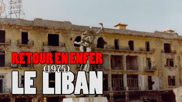 RETOUR EN ENFER, LE LIBAN (1975)
